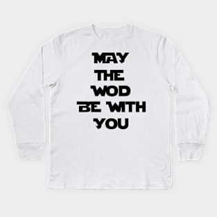 May The WOD Be With You - Black Kids Long Sleeve T-Shirt